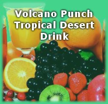 Volcano Punch Tropical Desert Drink